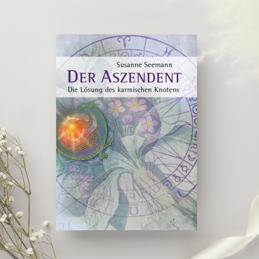 Der Aszendent - Die Lösung des karmischen Knotens